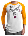 We will Survive This Adult Raglan Shirt White Gold 3XL Tooloud