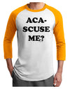 Aca-Scuse Me Adult Raglan Shirt-TooLoud-White-Gold-X-Small-Davson Sales