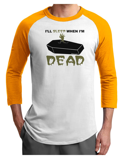 Sleep When Dead Coffin Adult Raglan Shirt-TooLoud-White-Gold-X-Small-Davson Sales