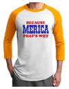 Because Merica That's Why Adult Raglan Shirt-TooLoud-White-Gold-X-Small-Davson Sales