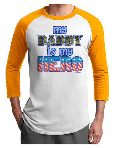 My Daddy is My Hero - Armed Forces - Blue Adult Raglan Shirt by TooLoud-TooLoud-White-Gold-X-Small-Davson Sales