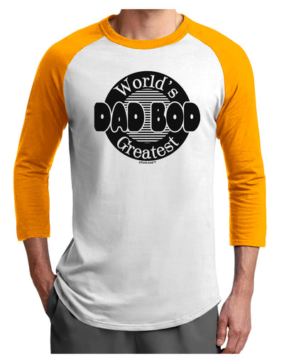 Worlds Greatest Dad Bod Adult Raglan Shirt by TooLoud-TooLoud-White-Gold-X-Small-Davson Sales