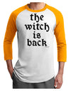 The Witch Is Back Adult Raglan Shirt by TooLoud-TooLoud-White-Gold-X-Small-Davson Sales