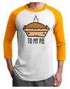 To My Pie Adult Raglan Shirt-Mens T-Shirt-TooLoud-White-Gold-X-Small-Davson Sales