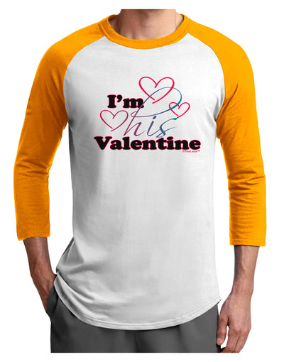 I'm HIS Valentine Adult Raglan Shirt-Raglan Shirt-TooLoud-White-Gold-X-Small-Davson Sales