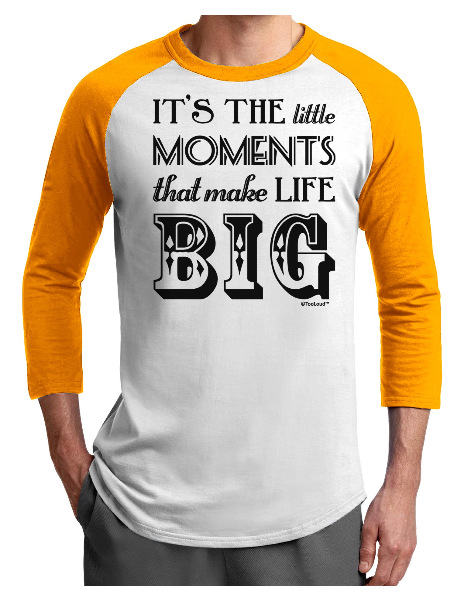It’s the Little Moments that Make Life Big Adult Raglan Shirt-TooLoud-White-Gold-X-Small-Davson Sales