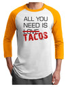 All You Need Is Tacos Adult Raglan Shirt-TooLoud-White-Gold-X-Small-Davson Sales