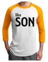 Matching Like Father Like Son Design - Like Son Adult Raglan Shirt by TooLoud-TooLoud-White-Gold-X-Small-Davson Sales