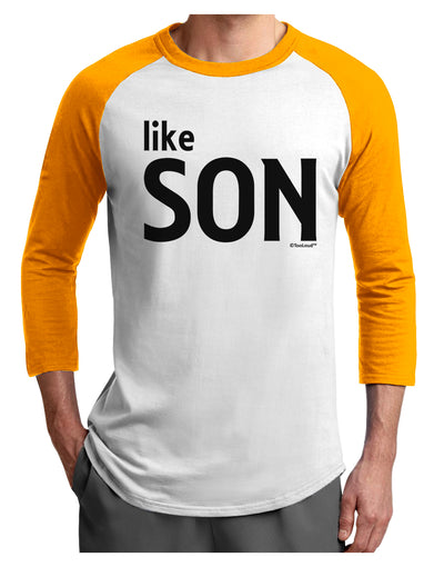 Matching Like Father Like Son Design - Like Son Adult Raglan Shirt by TooLoud-TooLoud-White-Gold-X-Small-Davson Sales