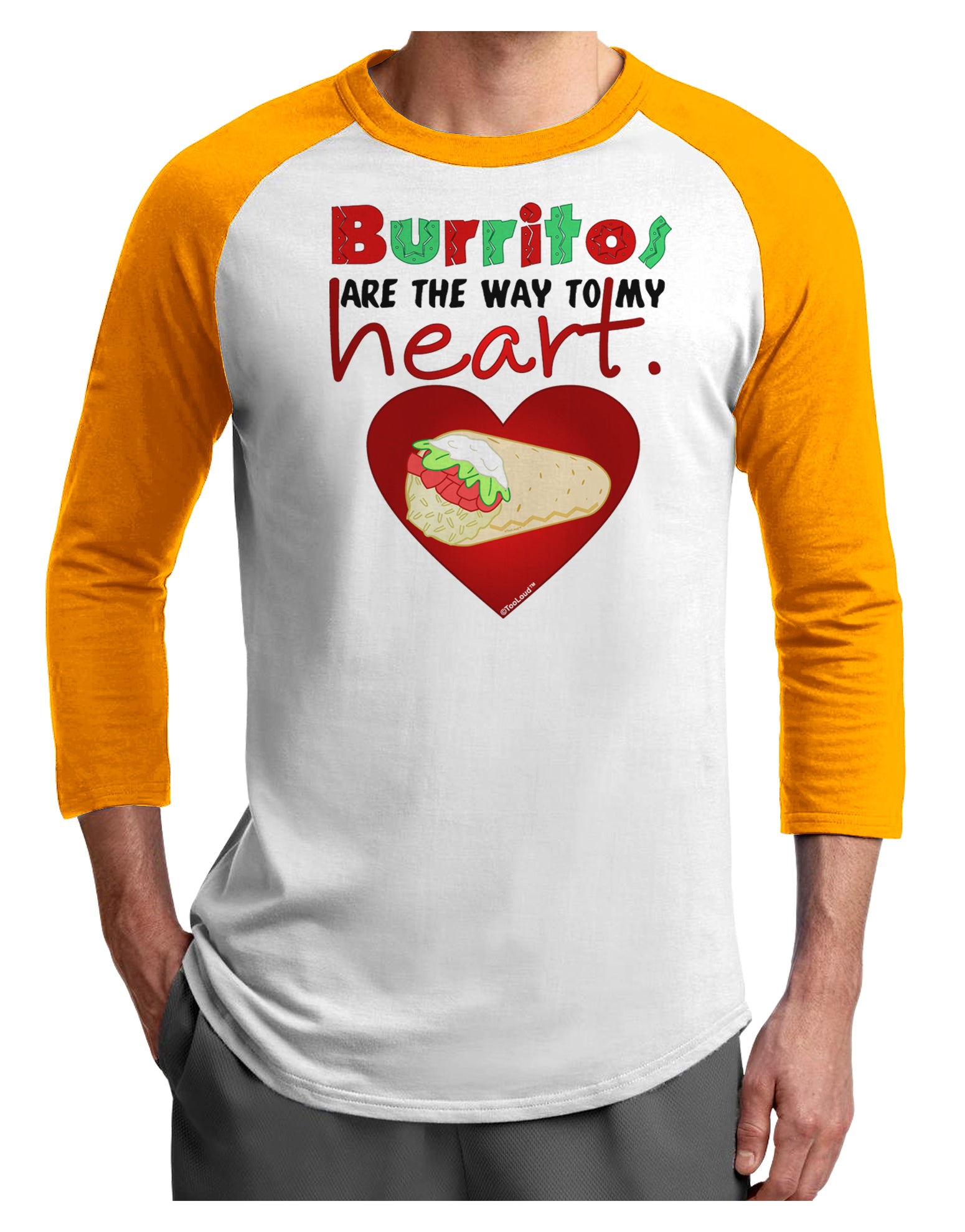 Burritos Are the Way To My Heart Adult Raglan Shirt-TooLoud-White-Gold-X-Small-Davson Sales