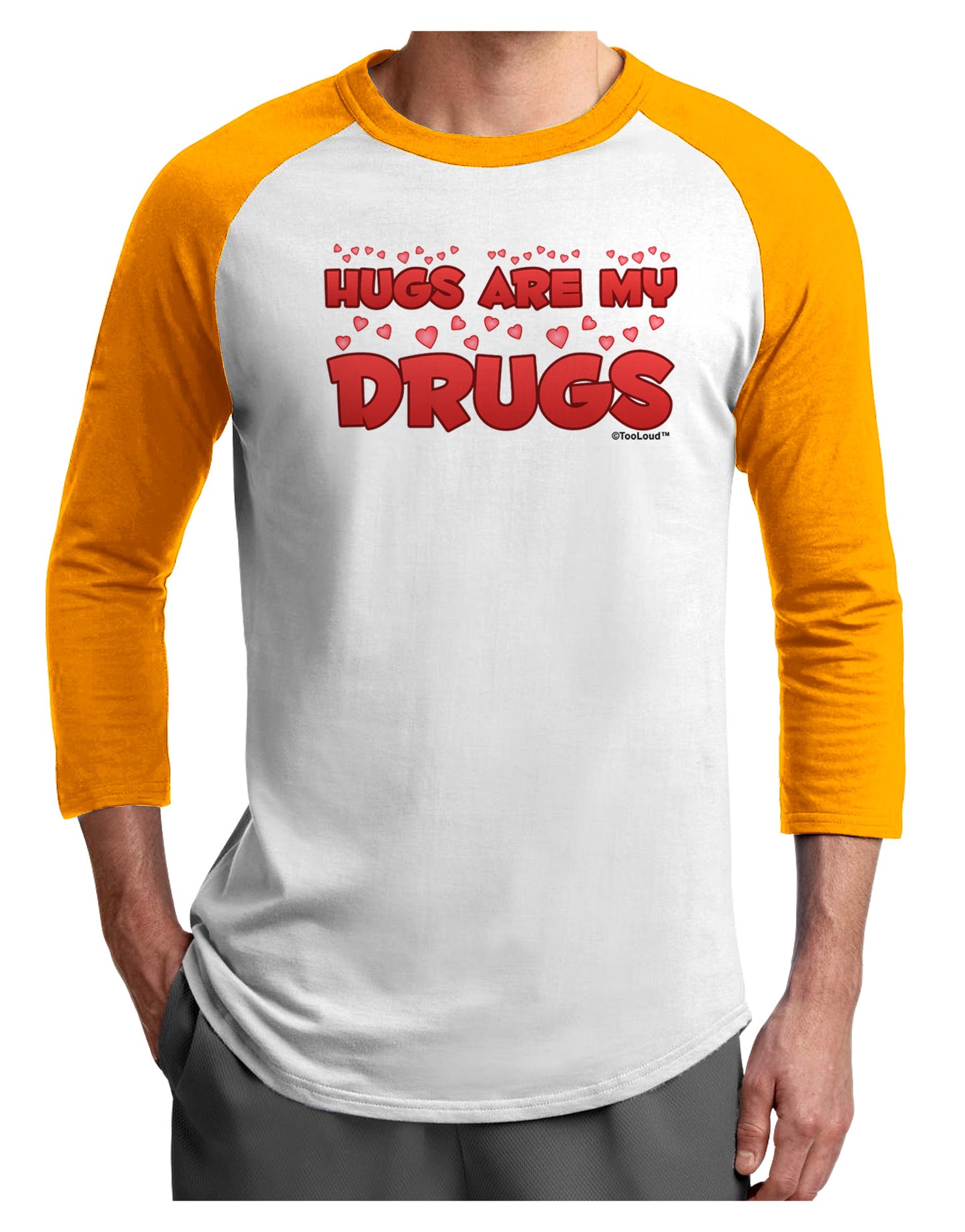 Hugs Are My Drugs Adult Raglan Shirt-Raglan Shirt-TooLoud-White-Gold-X-Small-Davson Sales