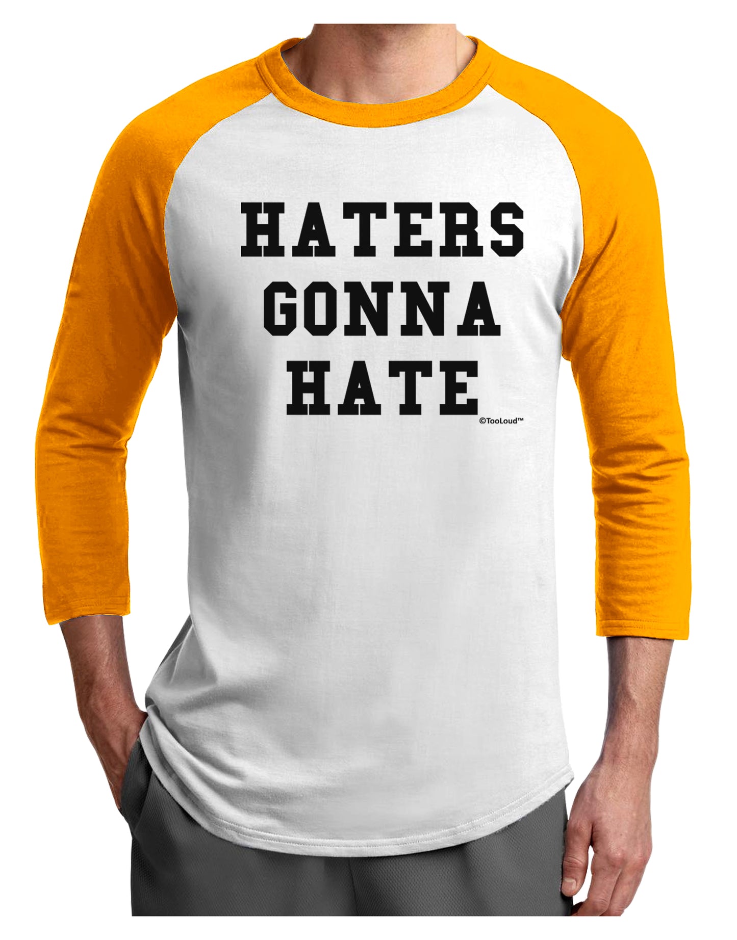 Haters Gonna Hate Adult Raglan Shirt by TooLoud-TooLoud-White-Gold-X-Small-Davson Sales