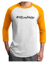 Hashtag AllLivesMatter Adult Raglan Shirt-TooLoud-White-Gold-X-Small-Davson Sales