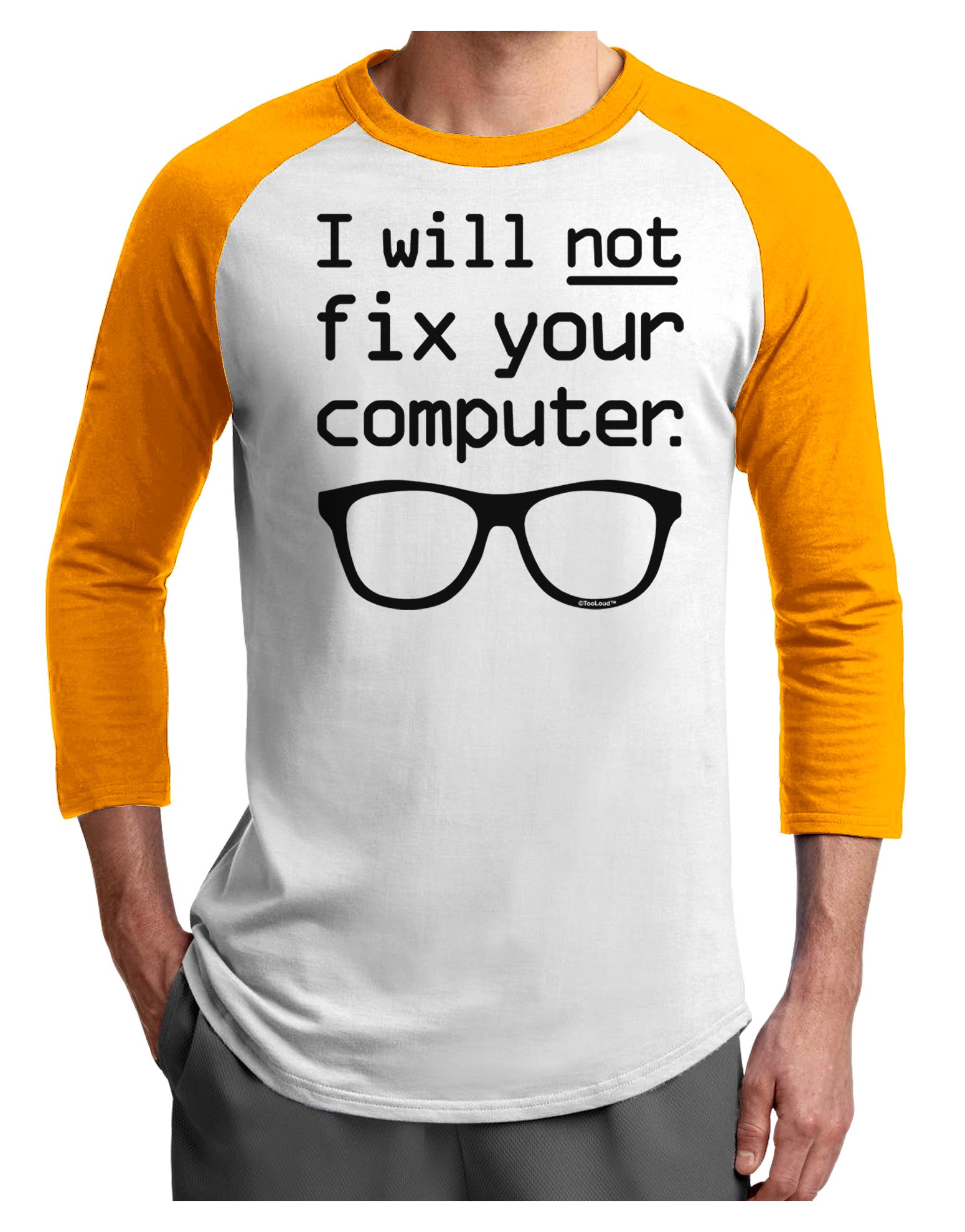 I Will Not Fix Your Computer Adult Raglan Shirt-TooLoud-White-Gold-X-Small-Davson Sales