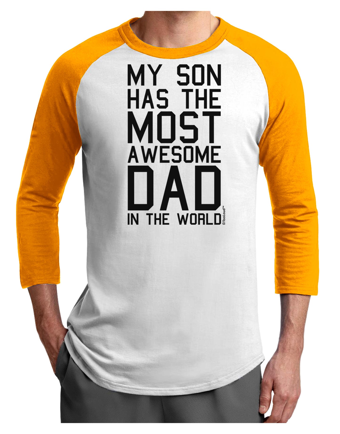 My Son Has the Most Awesome Dad in the World Adult Raglan Shirt-Raglan Shirt-TooLoud-White-Gold-X-Small-Davson Sales
