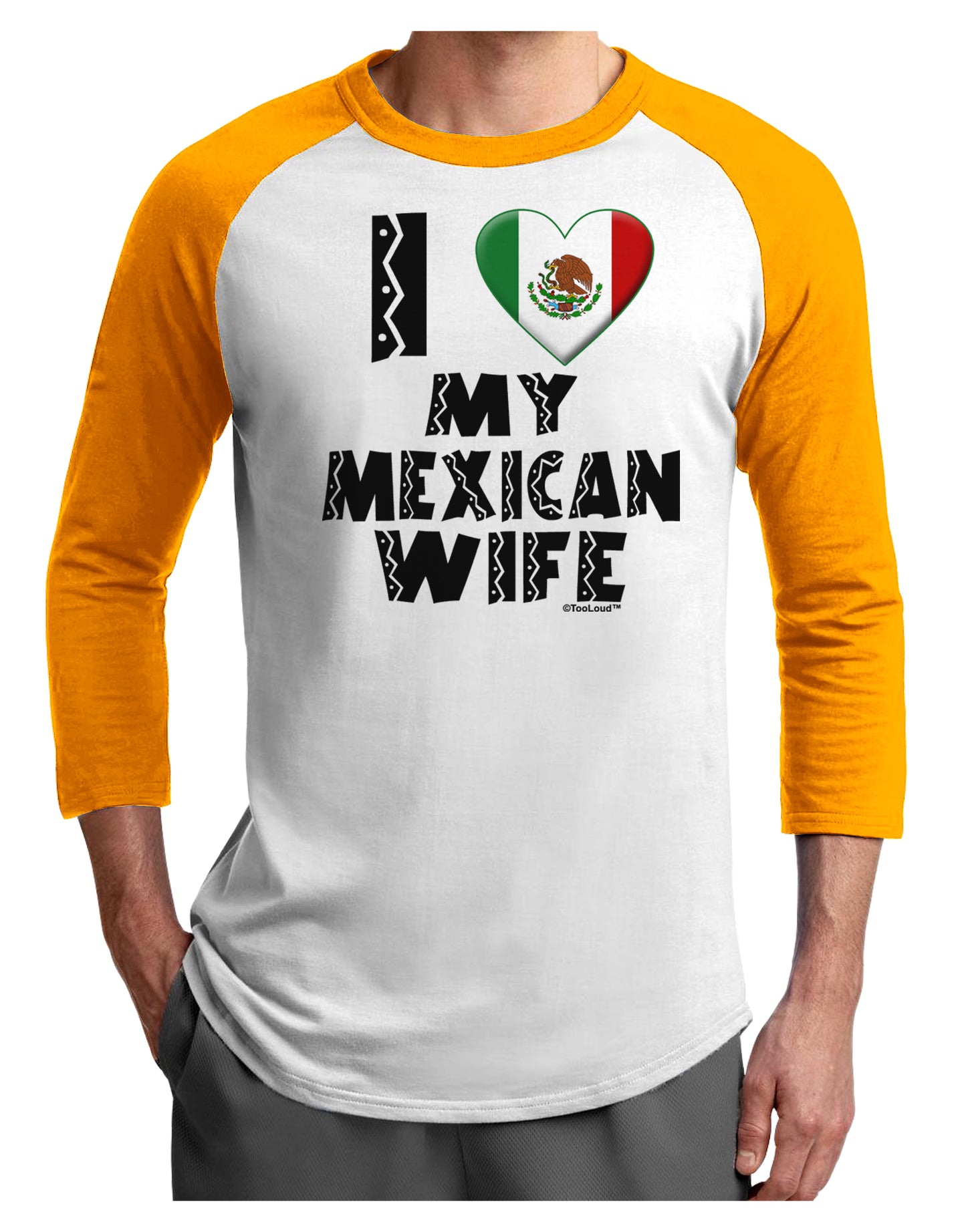 I Heart My Mexican Wife Adult Raglan Shirt by TooLoud-TooLoud-White-Gold-X-Small-Davson Sales