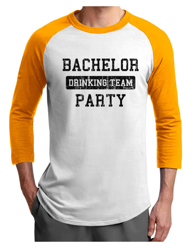 Bachelor Party Drinking Team - Distressed Adult Raglan Shirt-TooLoud-White-Gold-X-Small-Davson Sales