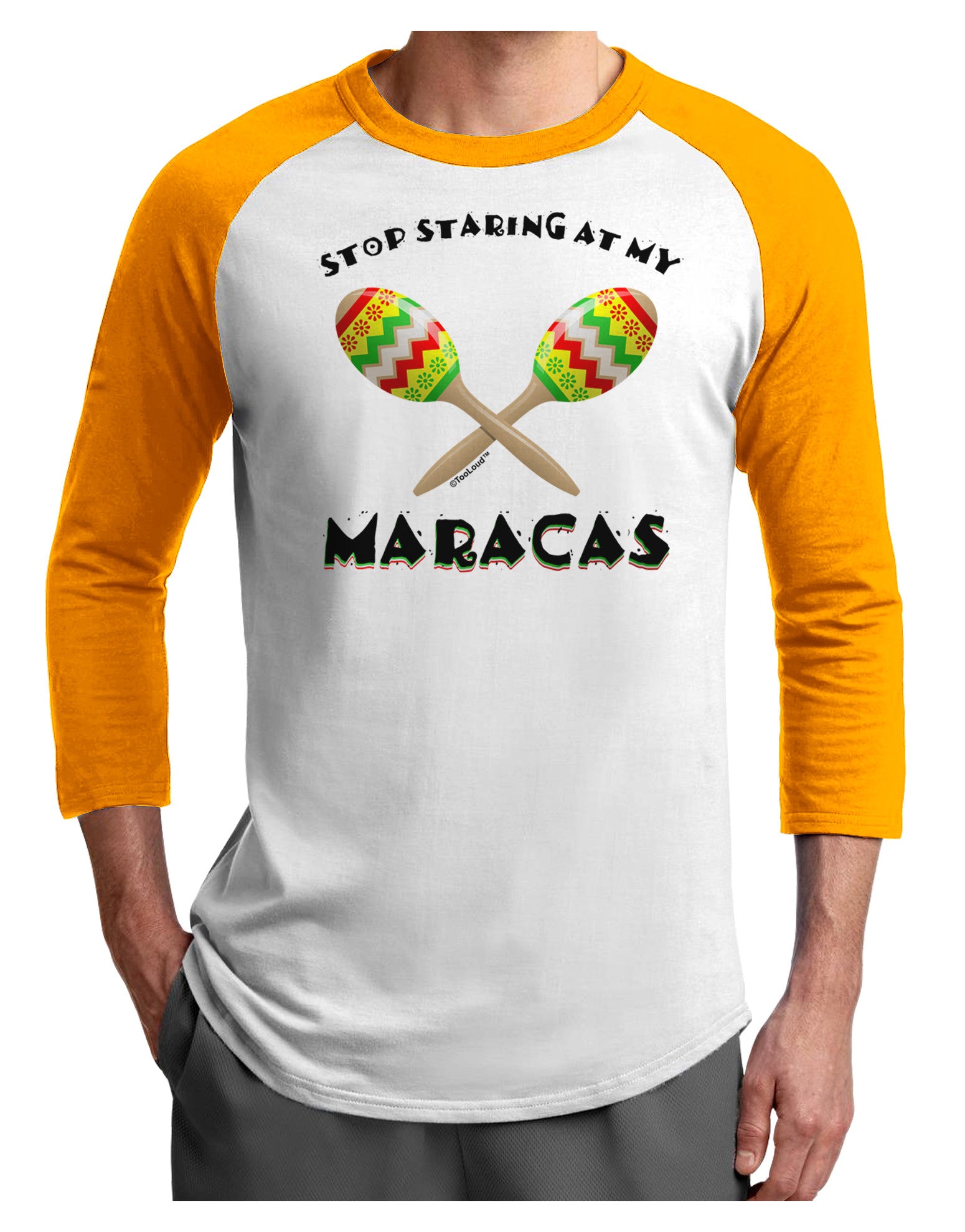Stop Staring At My Maracas Adult Raglan Shirt-TooLoud-White-Gold-X-Small-Davson Sales