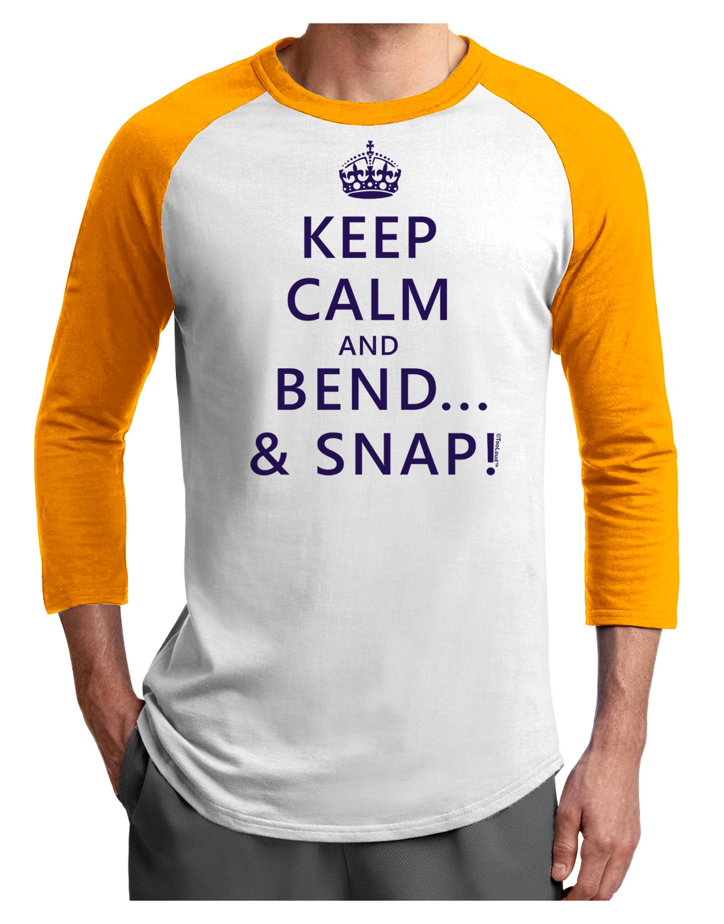 Keep Calm and Bend and Snap Adult Raglan Shirt-TooLoud-White-Gold-X-Small-Davson Sales