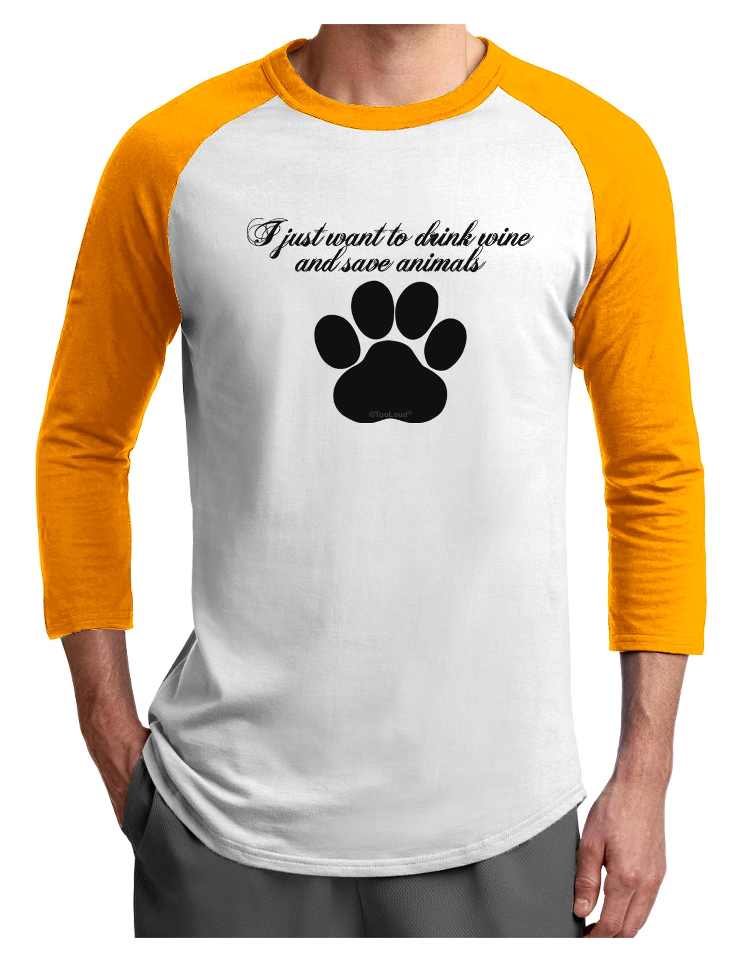 I Just Want To Drink Wine And Save Animals Adult Raglan Shirt by TooLoud-TooLoud-White-Gold-X-Small-Davson Sales