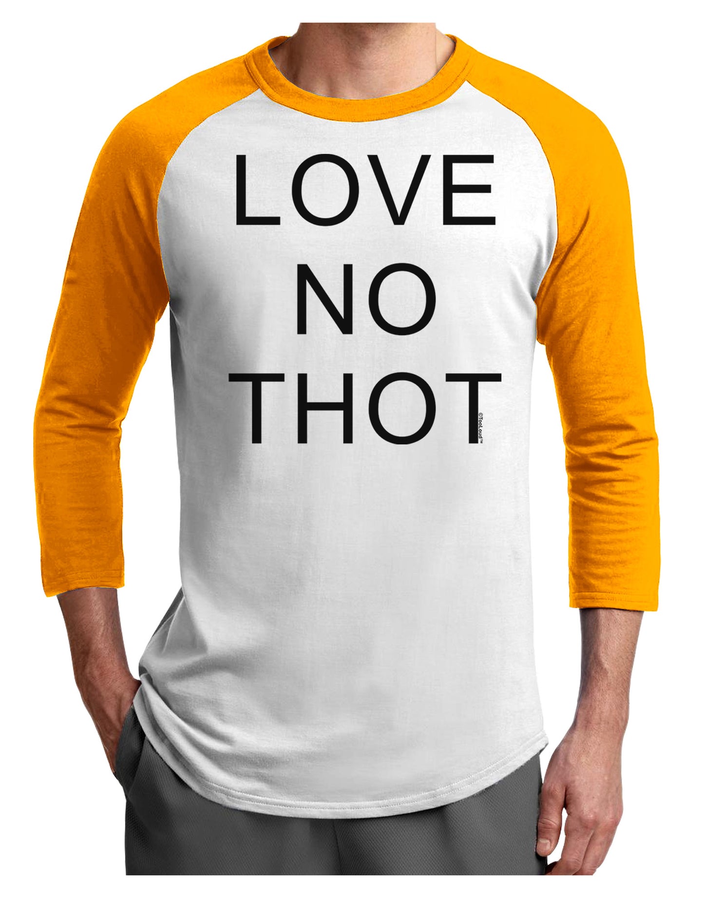 Love No Thot Adult Raglan Shirt-Raglan Shirt-TooLoud-White-Gold-X-Small-Davson Sales