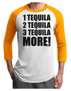 1 Tequila 2 Tequila 3 Tequila More Adult Raglan Shirt by TooLoud-TooLoud-White-Gold-X-Small-Davson Sales