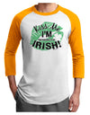 I'm Pretending To Be Irish Adult Raglan Shirt-Raglan Shirt-TooLoud-White-Gold-X-Small-Davson Sales