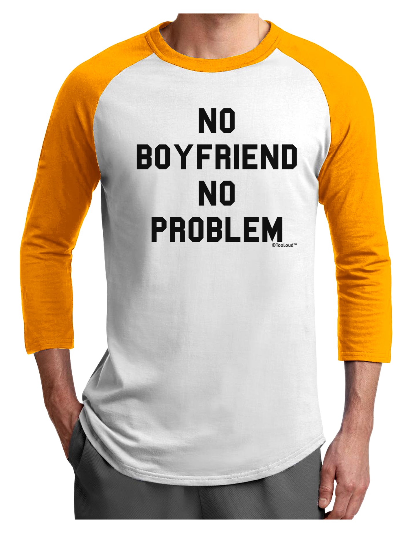 No Boyfriend No Problem Adult Raglan Shirt by TooLoud-TooLoud-White-Gold-X-Small-Davson Sales