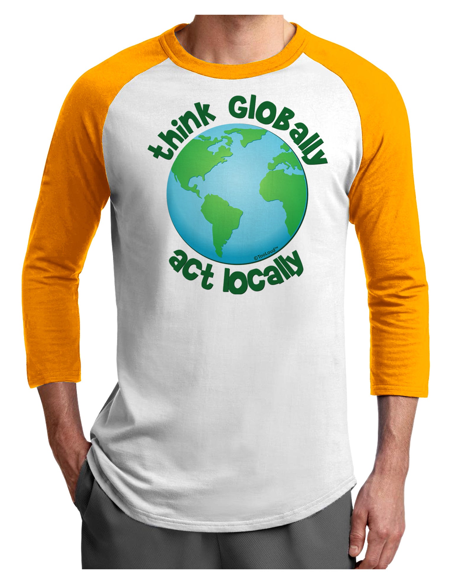Think Globally Act Locally - Globe Adult Raglan Shirt-TooLoud-White-Gold-X-Small-Davson Sales