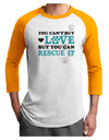 Can't Buy Love Rescue It Adult Raglan Shirt-TooLoud-White-Gold-X-Small-Davson Sales