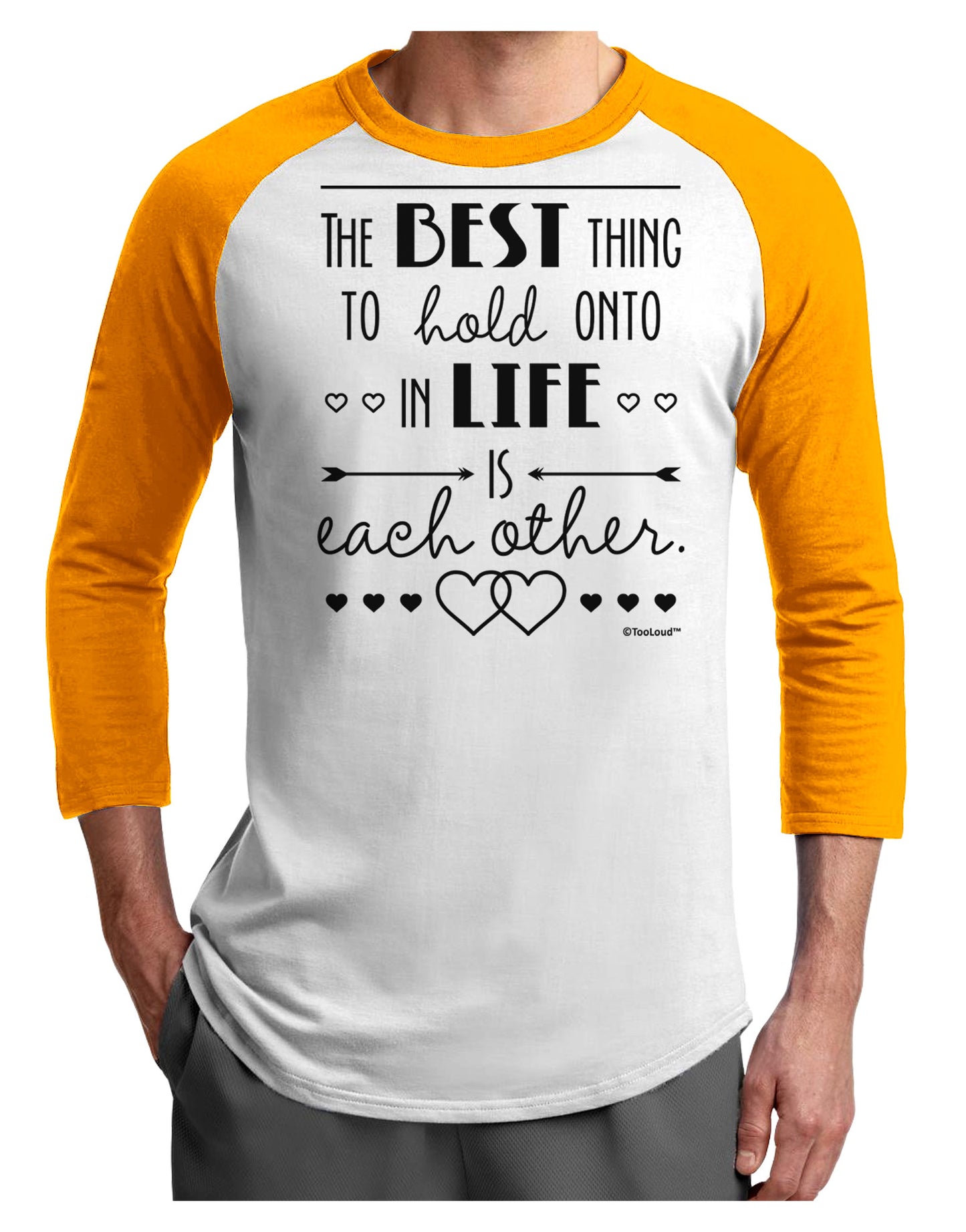 The Best Thing to Hold Onto in Life is Each Other Adult Raglan Shirt-TooLoud-White-Gold-X-Small-Davson Sales