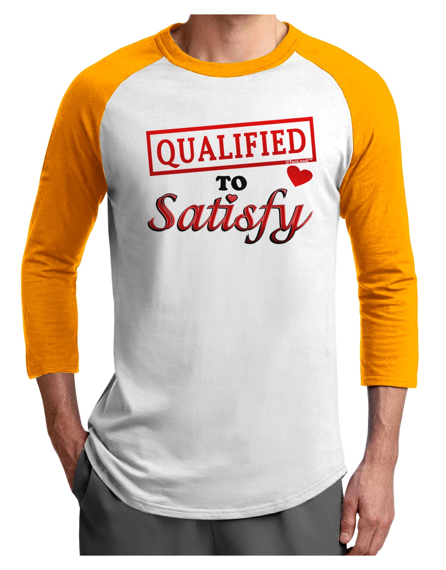 Qualified To Satisfy Adult Raglan Shirt-Raglan Shirt-TooLoud-White-Gold-X-Small-Davson Sales