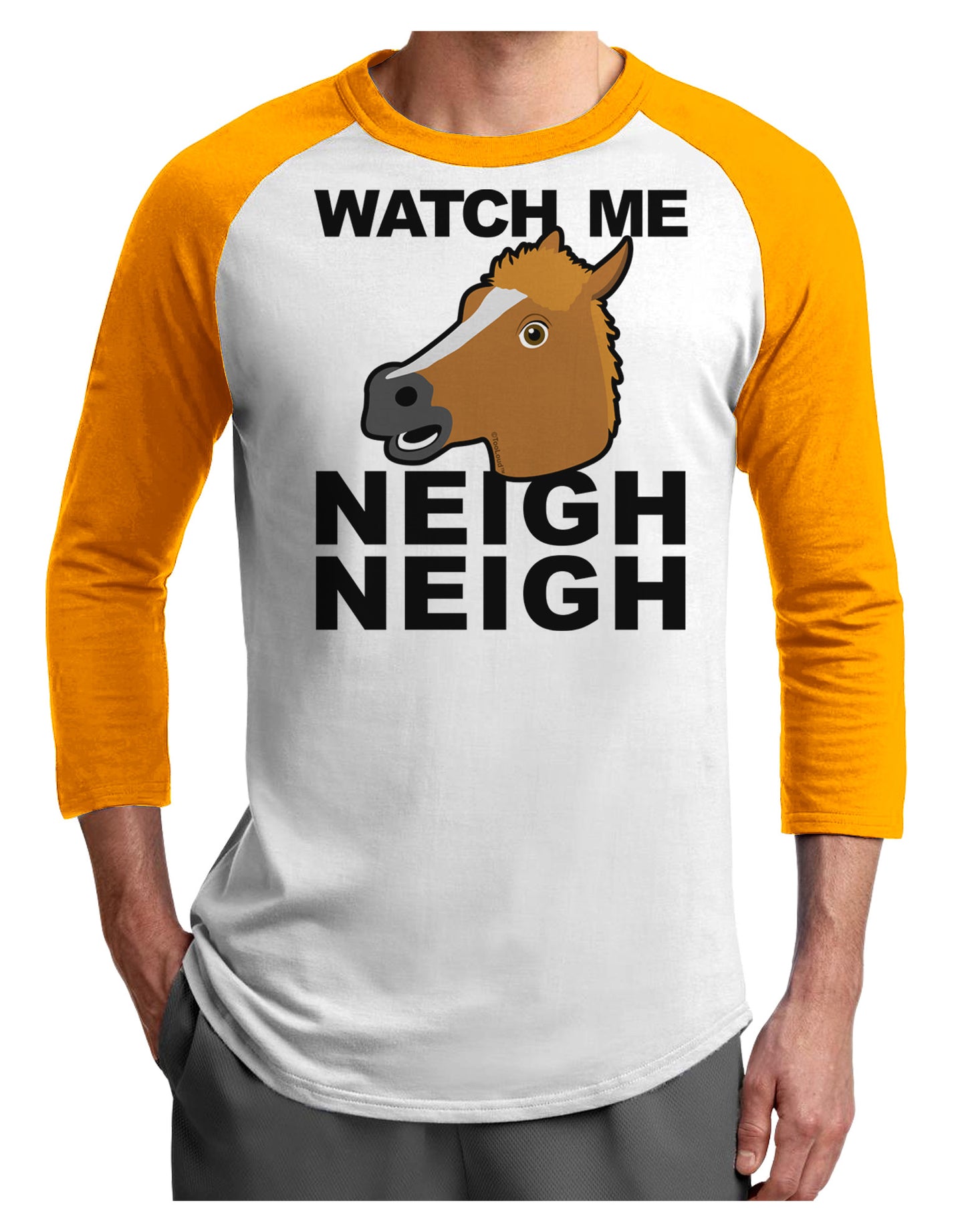 Watch Me Neigh Neigh Adult Raglan Shirt-Raglan Shirt-TooLoud-White-Gold-X-Small-Davson Sales