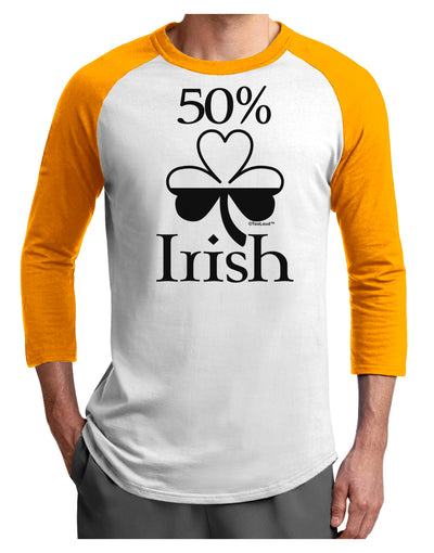 50 Percent Irish - St Patricks Day Adult Raglan Shirt by TooLoud-TooLoud-White-Gold-X-Small-Davson Sales
