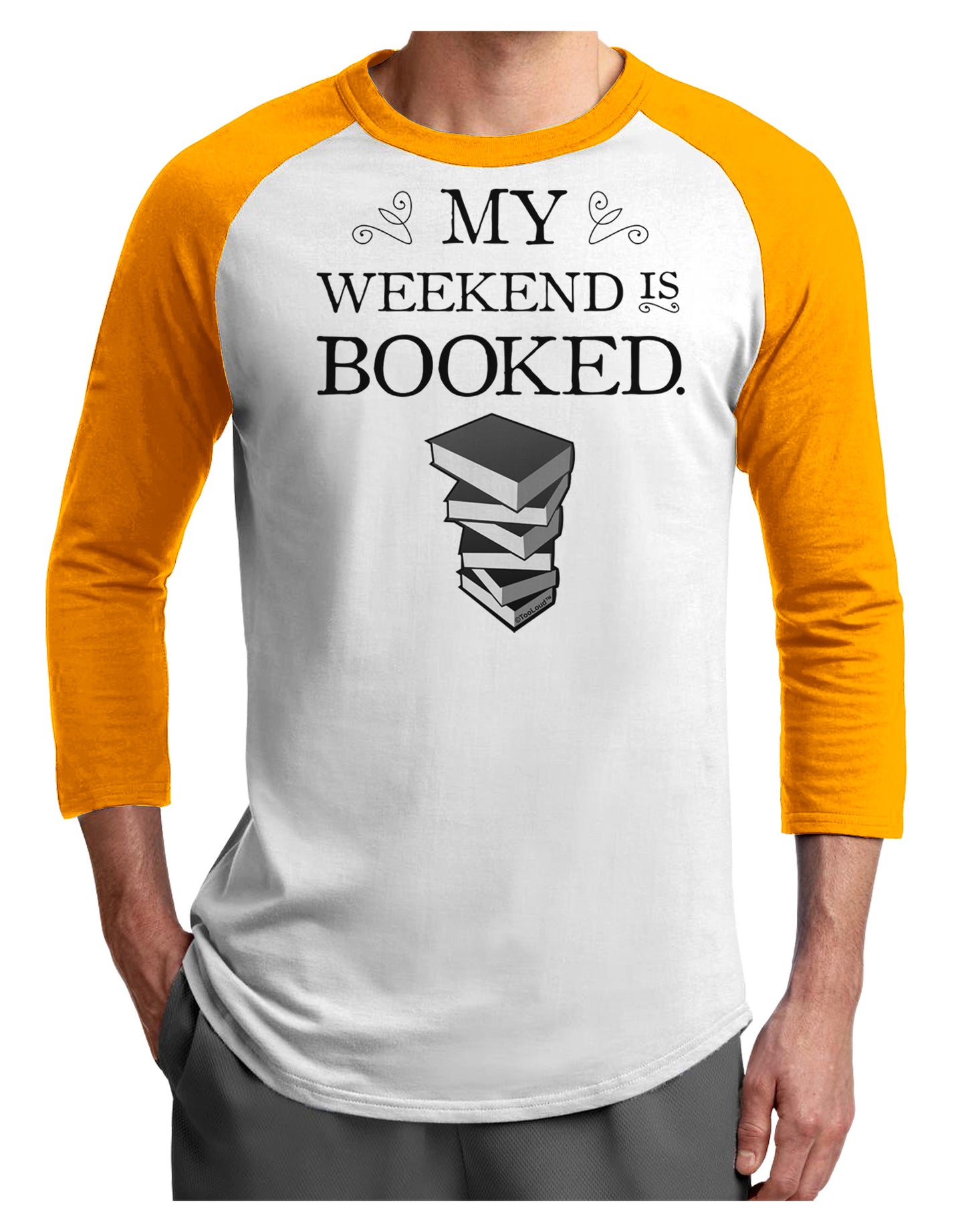 My Weekend Is Booked Adult Raglan Shirt-TooLoud-White-Gold-X-Small-Davson Sales