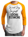 I'm not Shy I'm Just Social Distancing Adult Raglan Shirt White Gold 3