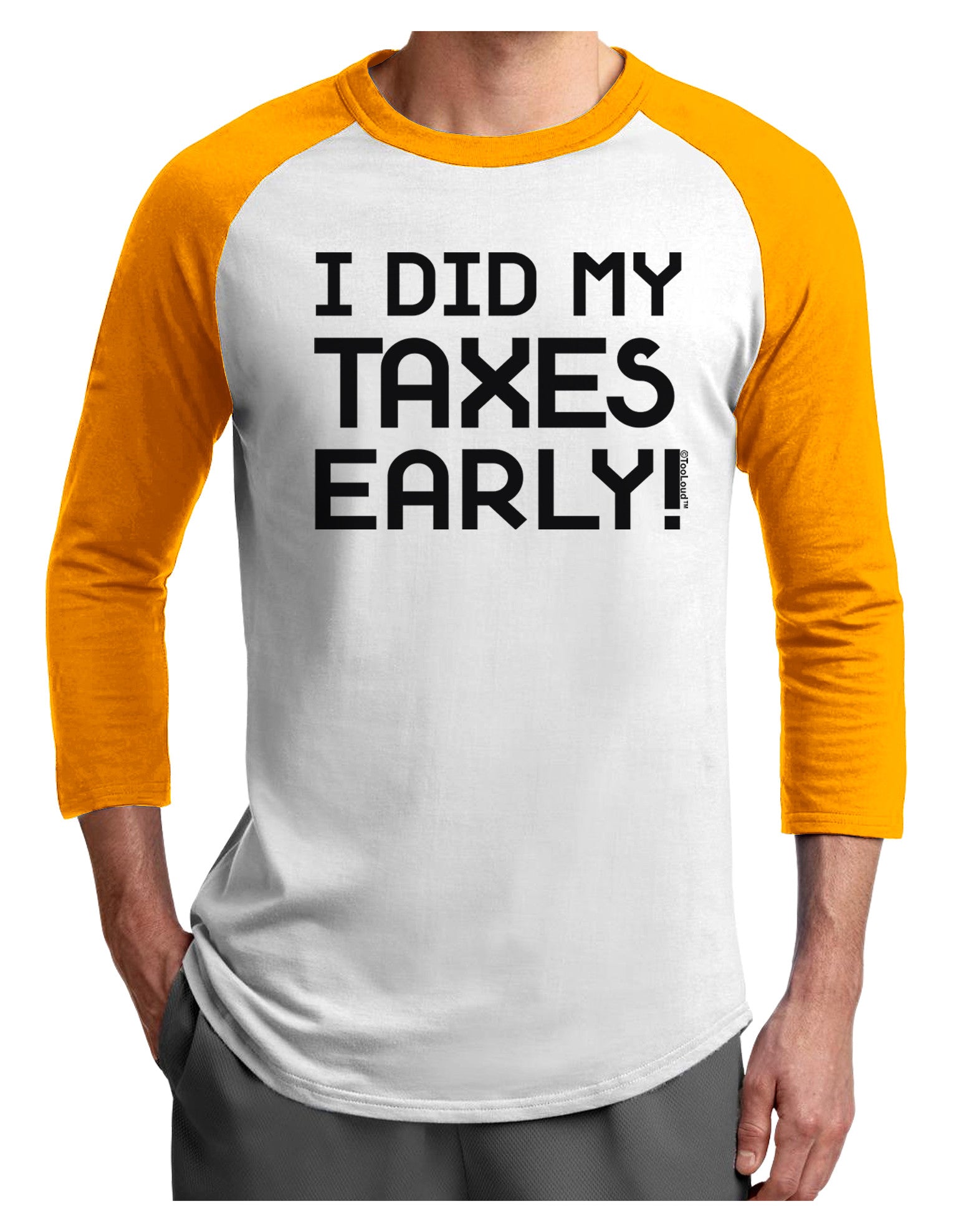 I Did My Taxes Early Adult Raglan Shirt-Raglan Shirt-TooLoud-White-Gold-X-Small-Davson Sales