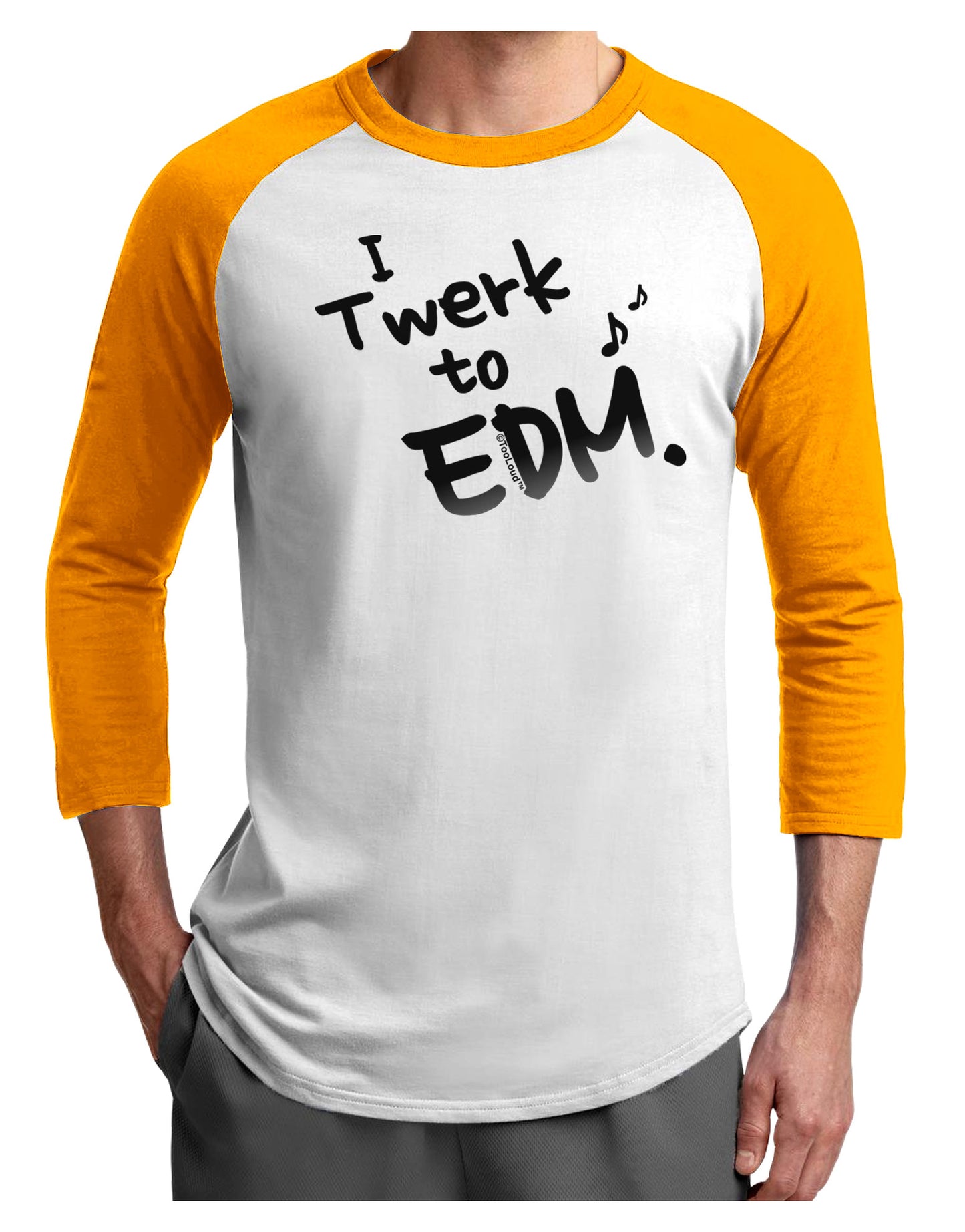 Twerk To EDM BnW Adult Raglan Shirt-Raglan Shirt-TooLoud-White-Gold-X-Small-Davson Sales