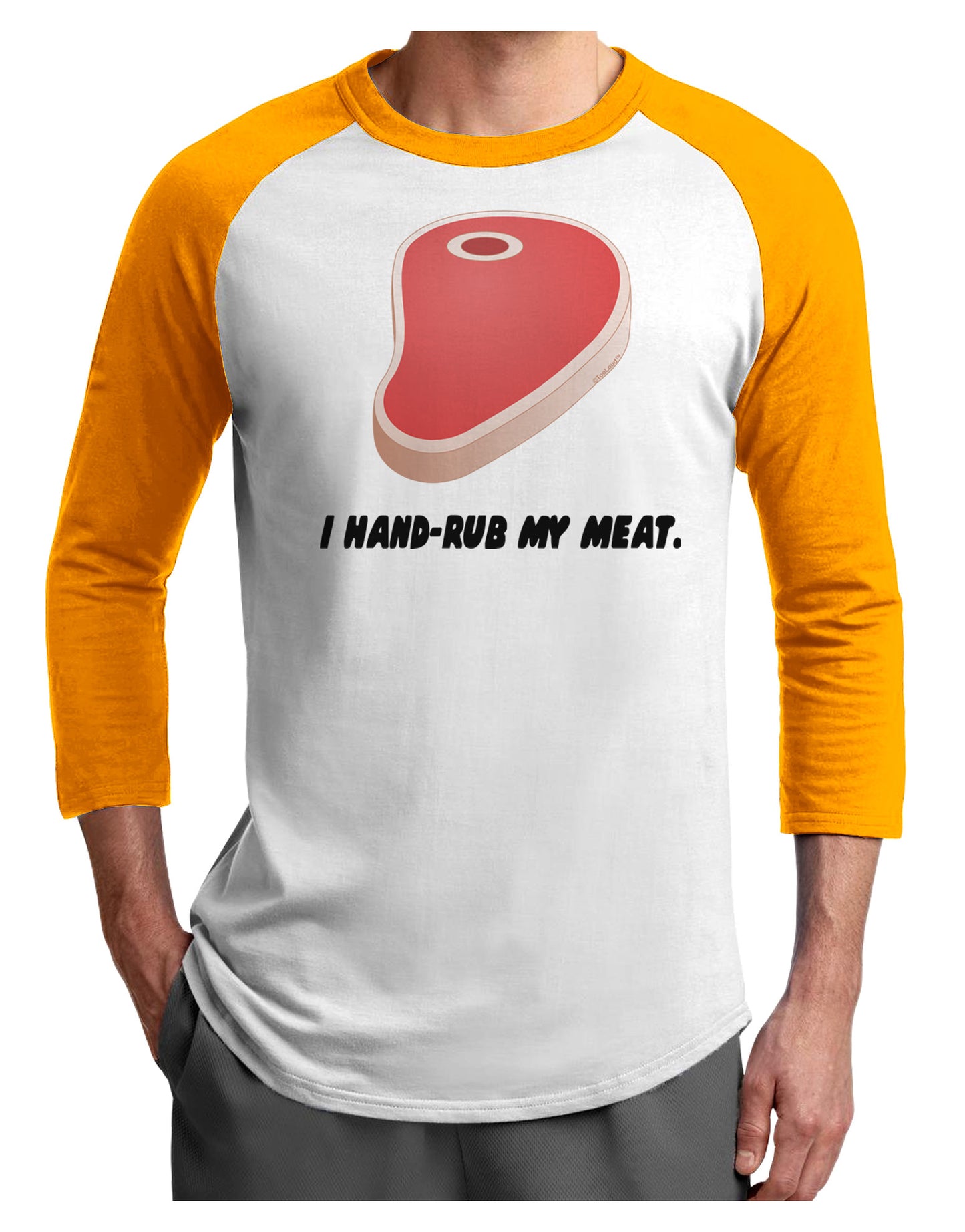 I Hand-Rub My Meat - Steak Adult Raglan Shirt-Raglan Shirt-TooLoud-White-Gold-X-Small-Davson Sales