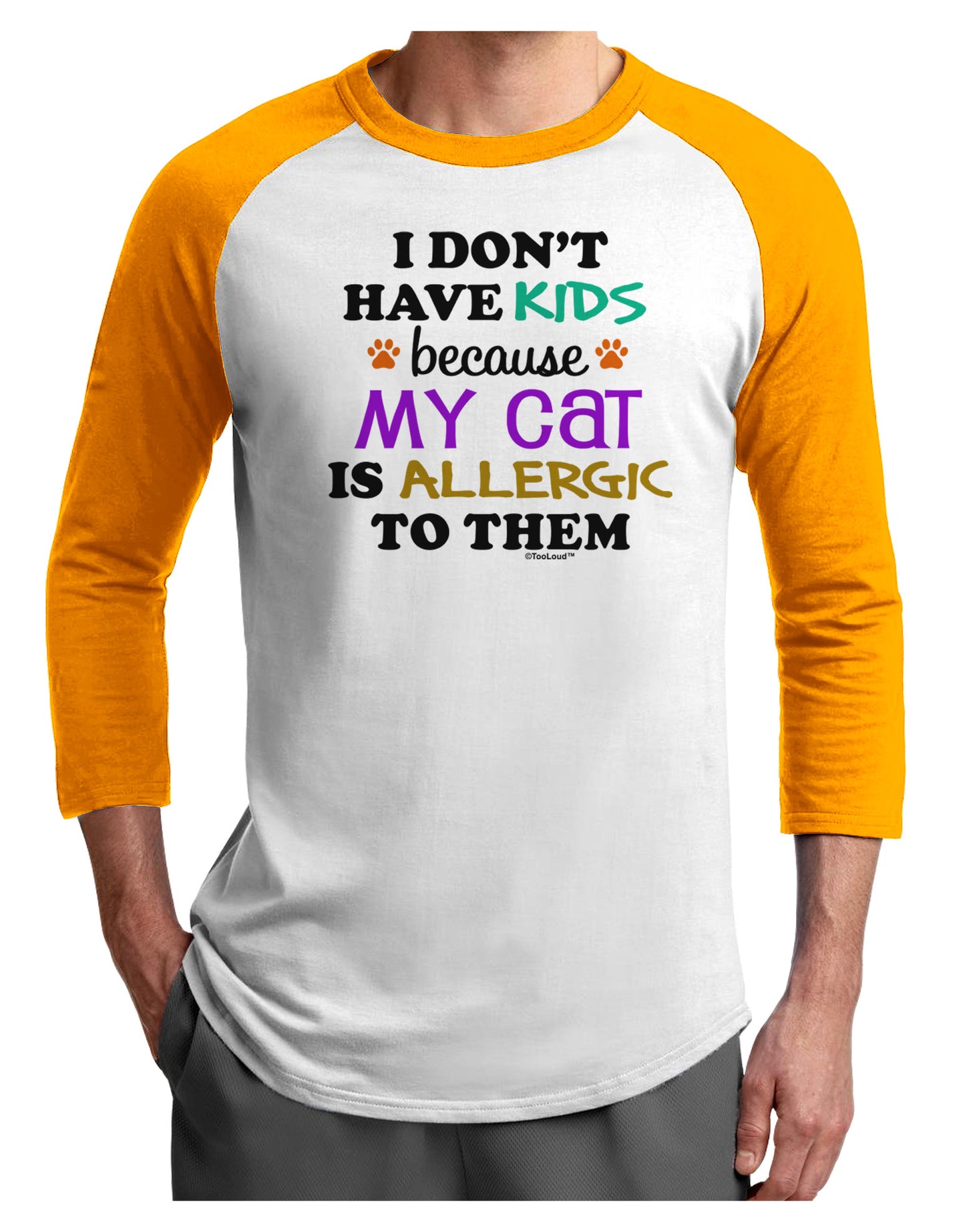 I Don't Have Kids - Cat Adult Raglan Shirt-TooLoud-White-Gold-X-Small-Davson Sales