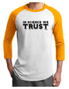 In Science We Trust Text Adult Raglan Shirt-TooLoud-White-Gold-X-Small-Davson Sales