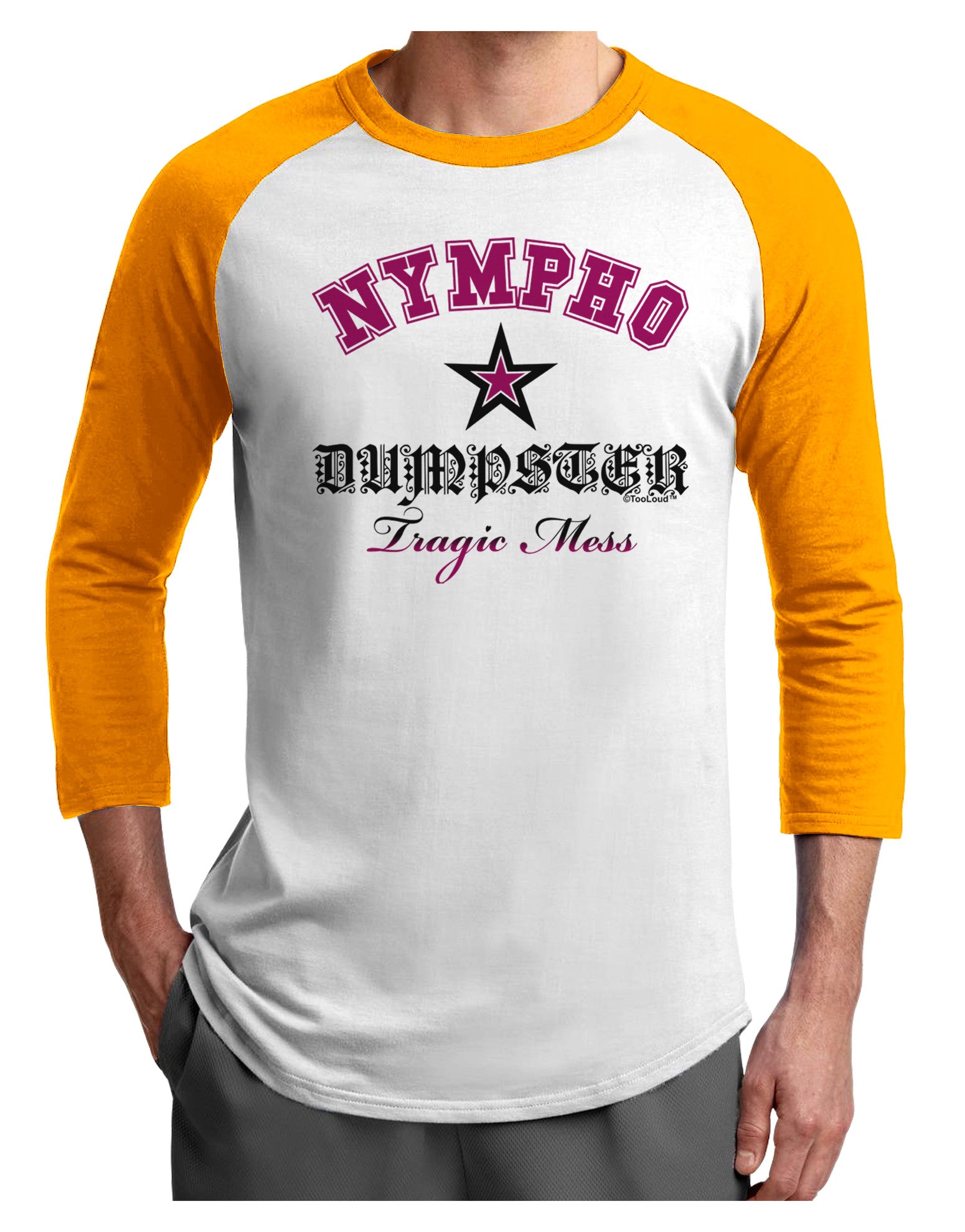 Nympho Dumpster Tragic Mess Adult Raglan Shirt by-Raglan Shirt-TooLoud-White-Gold-X-Small-Davson Sales