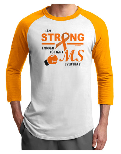 MS - I Am Strong Adult Raglan Shirt-Raglan Shirt-TooLoud-White-Gold-X-Small-Davson Sales