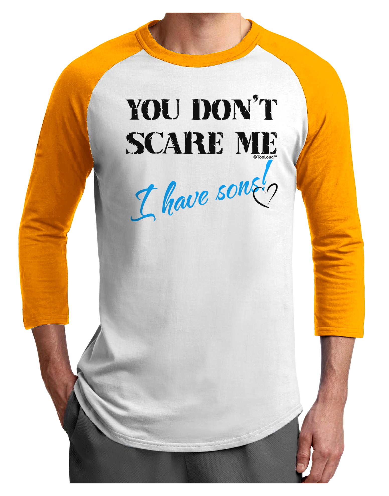 You Don't Scare Me - I Have Sons Adult Raglan Shirt by TooLoud-TooLoud-White-Gold-X-Small-Davson Sales