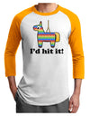 I'd Hit it - Funny Pinata Design Adult Raglan Shirt-TooLoud-White-Gold-X-Small-Davson Sales