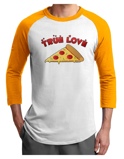 TooLoud True Love - Pizza Adult Raglan Shirt-Raglan Shirt-TooLoud-White-Gold-X-Small-Davson Sales