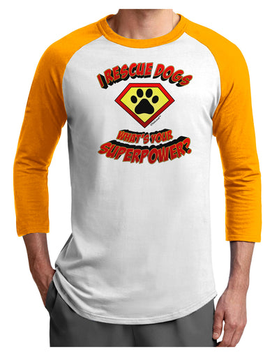 Rescue Dogs - Superpower Adult Raglan Shirt-TooLoud-White-Gold-X-Small-Davson Sales