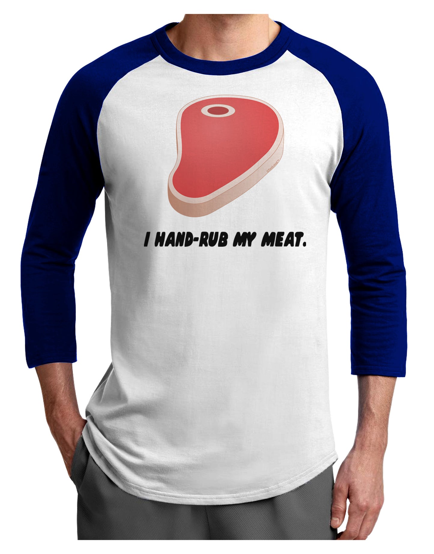 I Hand-Rub My Meat - Steak Adult Raglan Shirt-Raglan Shirt-TooLoud-White-Royal-X-Small-Davson Sales
