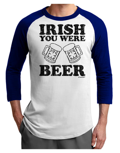 Irish You Were Beer Adult Raglan Shirt by TooLoud-Raglan Shirt-TooLoud-White-Royal-X-Small-Davson Sales