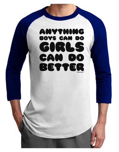 Anything Boys Can Do Girls Can Do Better Adult Raglan Shirt by TooLoud-TooLoud-White-Royal-X-Small-Davson Sales